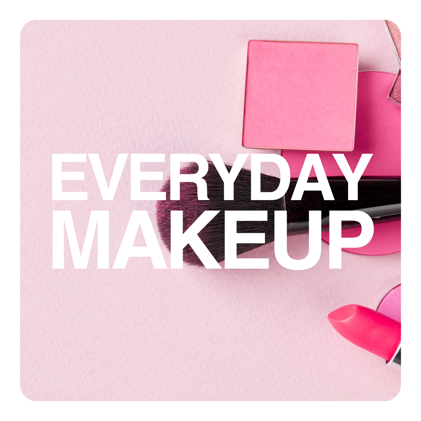 EVERYDAY GLOWUP HAIR (2HR)